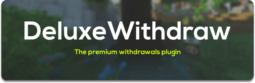 [1.8.8 – 1.21]DeluxeWithdraw – 需要提款插件吗？（钞票、XP和自定义货币）2024年07月-各种盘口搭建,软件开发,维护,定制