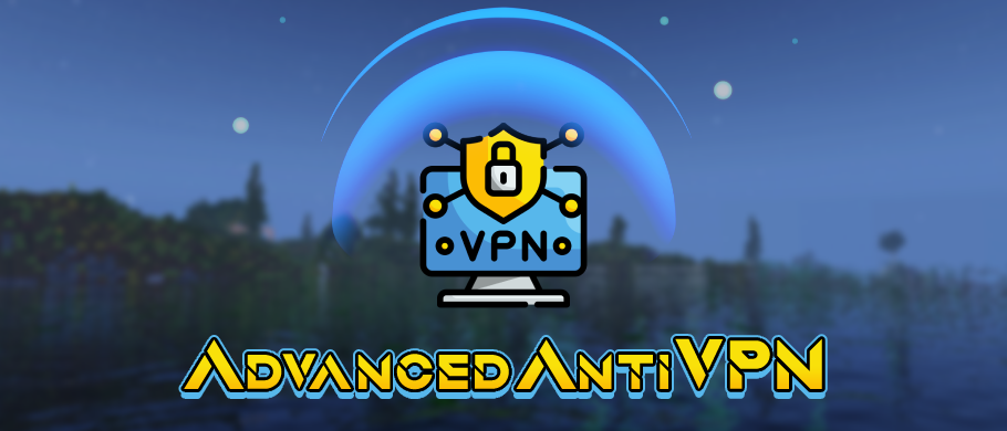 AdvancedAntiVPN – 防止不良行为者、机器人和更多☄️安全 每个服务器都需要☄️ [1.8.x – 1.20.x] 2.27.4-各种盘口搭建,软件开发,维护,定制